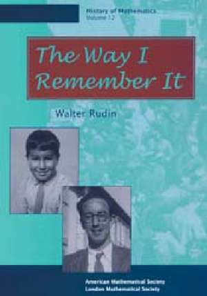 The Way I Remember It de Walter Rudin