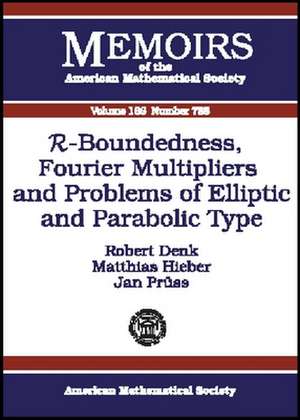 $\mathcal{R}$-Boundedness, Fourier Multipliers and Problems of Elliptic and Parabolic Type de Robert Denk