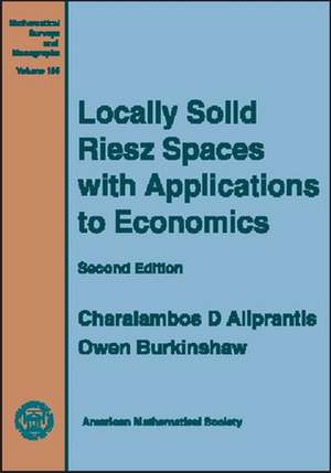 Locally Solid Riesz Spaces with Applications to Economics: Second Edition de Charalambos Aliprantis