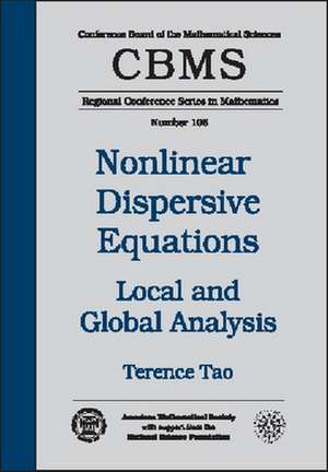 Nonlinear Dispersive Equations: Local and Global Analysis de Terence Tao