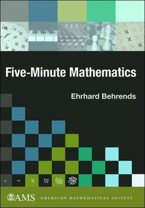 Five-Minute Mathematics de Ehrhard Behrends