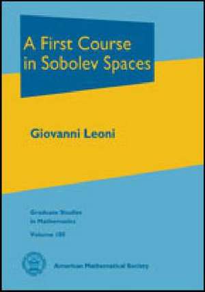 First Course in Sobolev Spaces de Giovanni Leoni