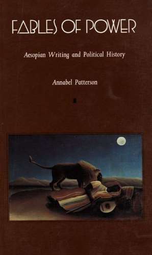 Fables of Power – Aesopian Writing and Political History de Annabel Patterson