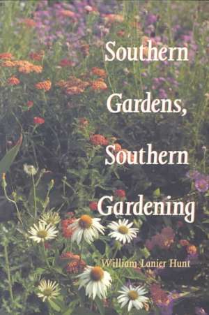 Southern Gardens, Southern Gardening de William Lanier Hunt