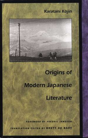 Origins of Modern Japanese Literature de Kojin Karatani