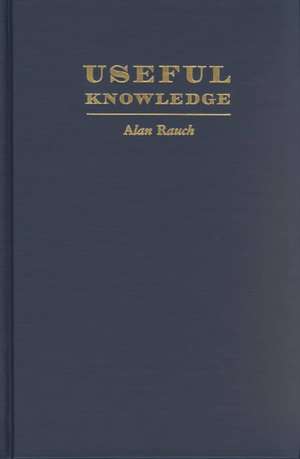 Useful Knowledge de Alan Rauch