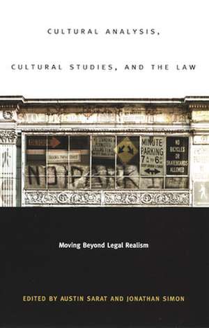 Cultural Analysis, Cultural Studies, and the Law – Moving Beyond Legal Realism de Austin D. Sarat