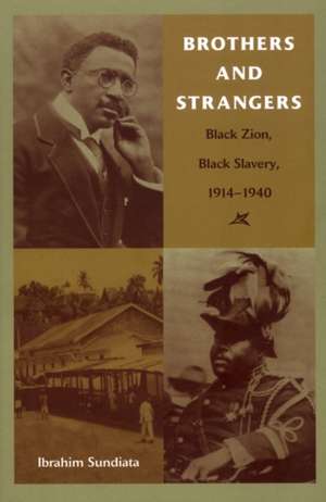 Brothers and Strangers – Black Zion, Black Slavery, 1914–1940 de Ibrahim Sundiata