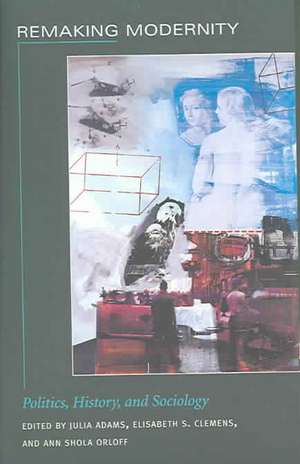 Remaking Modernity de Julia Adams