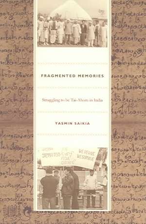 Fragmented Memories – Struggling to be Tai–Ahom in India de Yasmin Saikia