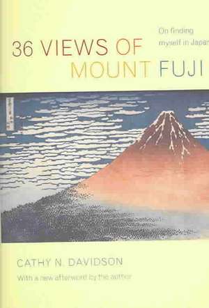 36 Views of Mount Fuji – On Finding Myself in Japan de Cathy N. Davidson