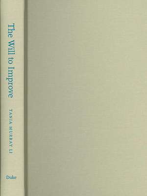 The Will to Improve de Tania Murray Li