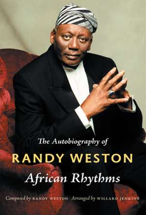 African Rhythms – The Autobiography of Randy Weston de Randy Weston