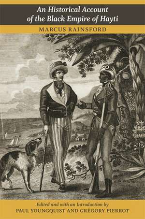 An Historical Account of the Black Empire of Hayti de Marcus Rainsford