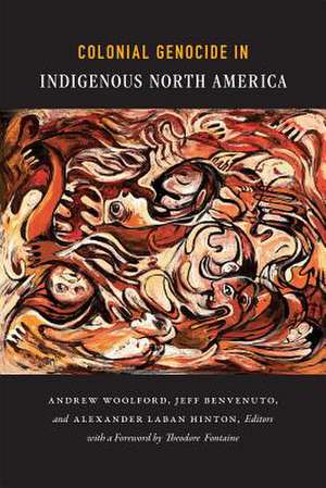 Colonial Genocide in Indigenous North America de Alexander Laban Hinton