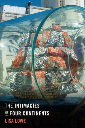 The Intimacies of Four Continents de Lisa Lowe