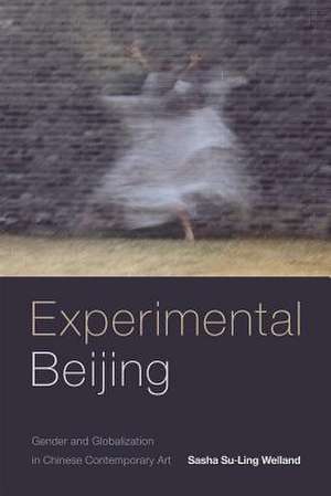 Experimental Beijing de Sasha Su-Ling Welland