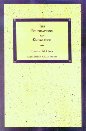 The Foundations of Knowledge de Timothy McGrew