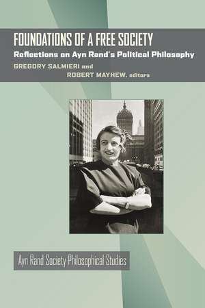 Foundations of a Free Society: Reflections on Ayn Rand's Political Philosophy de Gregory Salmieri