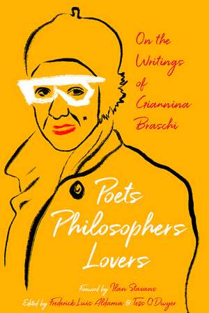 Poets, Philosophers, Lovers: On the Writings of Giannina Braschi de Frederick Luis Aldama