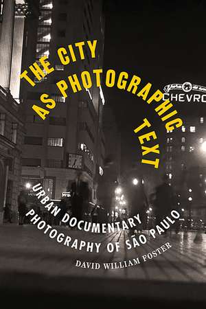 The City as Photographic Text: Urban Documentary Photography of São Paulo de David William Foster