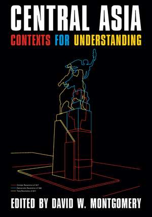 Central Asia: Contexts for Understanding de David W. Montgomery