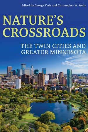 Nature’s Crossroads: The Twin Cities and Greater Minnesota de George Vrtis