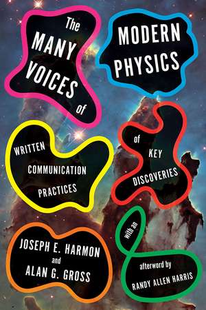 The Many Voices of Modern Physics: Written Communication Practices of Key Discoveries de Joseph E. Harmon