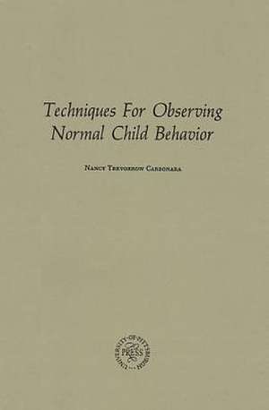 Techniques for Observing Normal Child Behavior de Nancy Carbonara