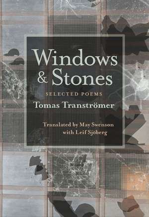 Windows and Stones: Selected Poems de Tomas Transtromer