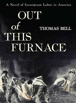 Out Of This Furnace de Thomas Bell