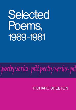 Selected Poems, 1969-1981 de Richard Shelton