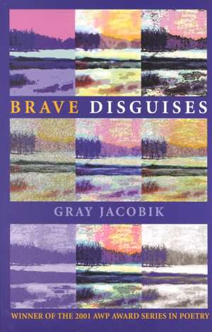 Brave Disguises de Gray Jacobik