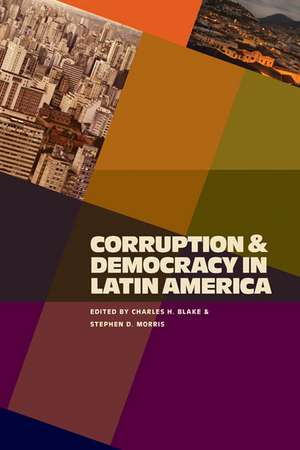 Corruption and Democracy in Latin America de Charles H. Blake