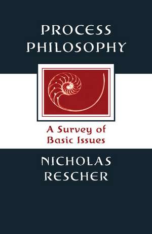 Process Philosophy: A Survey of Basic Issues de Nicholas Rescher