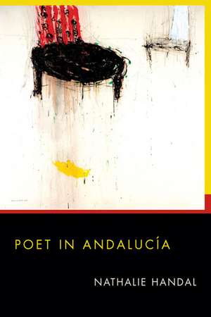 Poet in Andalucia de Nathalie Handal