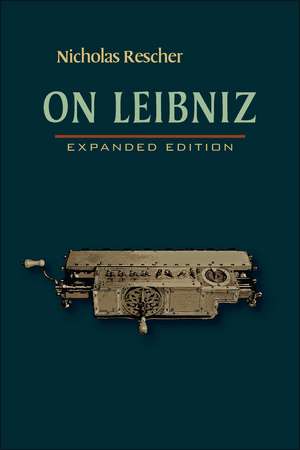 On Leibniz: Expanded Edition de Nicholas Rescher