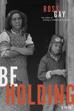 Be Holding: A Poem de Ross Gay