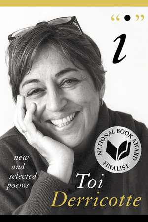 I: New and Selected Poems de Toi Derricotte