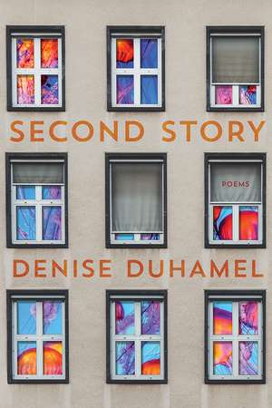 Second Story: Poems de Denise Duhamel