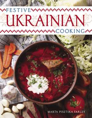 Festive Ukrainian Cooking de Marta Pisetska Farley