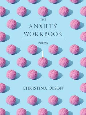 The Anxiety Workbook: Poems de Christina Olson