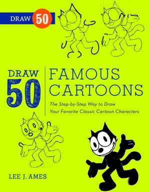 Draw 50 Famous Cartoons de L Ames