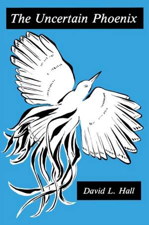 The Uncertain Phoenix de David Hall