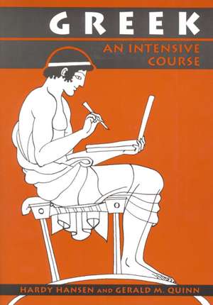 Greek – An Intensive Course, 2nd Revised Edition de Hardy Hansen