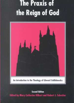 The Praxis of the Reign of God – An Introduction to the Theology of Edward Schillebeeckx. de Mary Catherine Hilkert