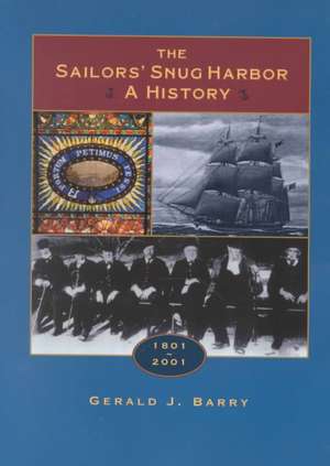 The Sailor`s Snug Harbor de Gerald J. Barry