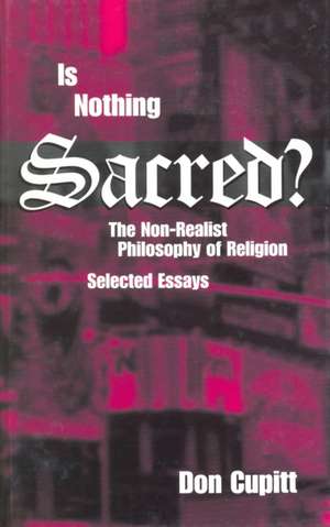 Is Nothing Sacred? de Don Cupitt
