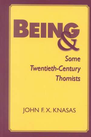 Being and Some 20th Century Thomists de John Knasas