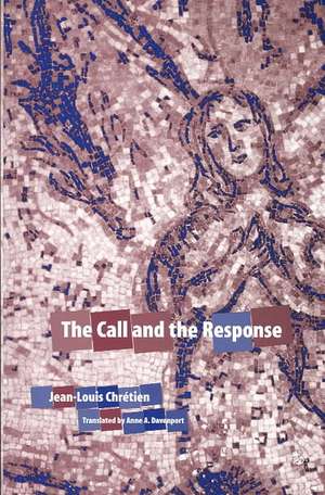 The Call and the Response de Jean–louis Chretien